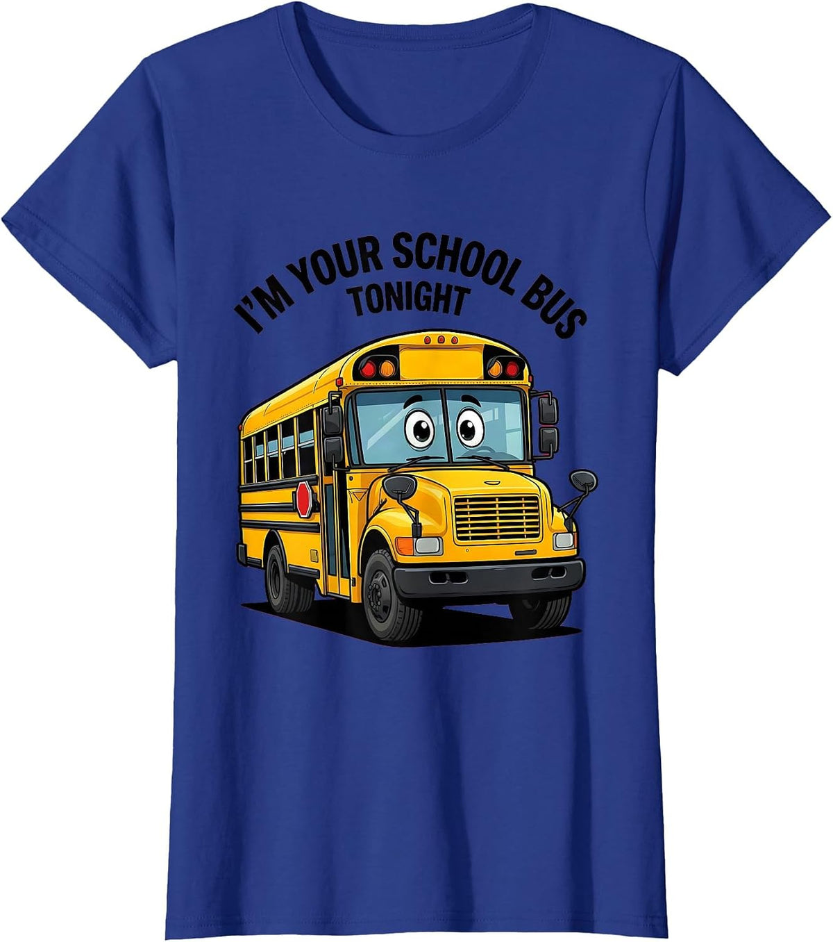 Women's I'm Your School Bus Tonight Funny Halloween Costume T-Shirt - Royal Blue