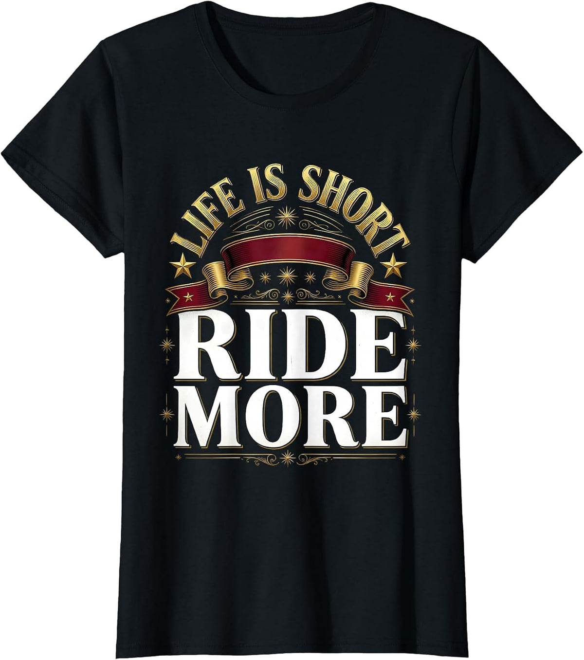 Women's Life Is Short Ride More Horse Lover Design T-Shirt - Black