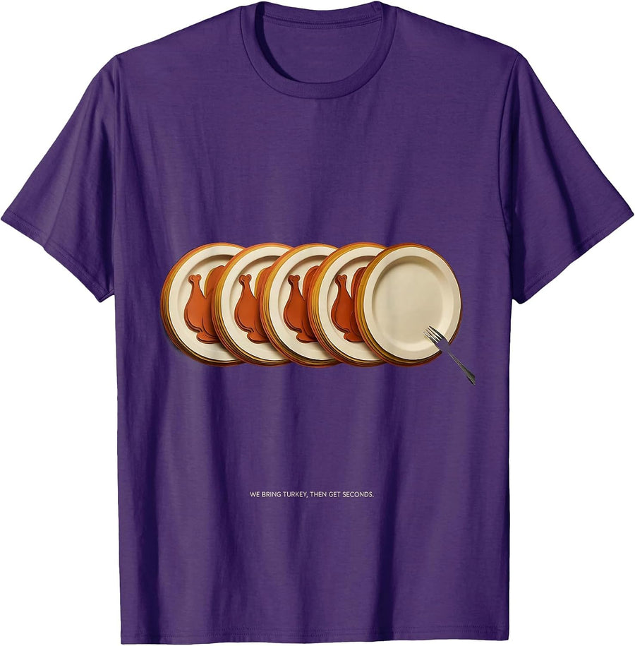Men's We Bring Turkey, Then Get Seconds Funny Family Thanksgiving T-Shirt - Purple