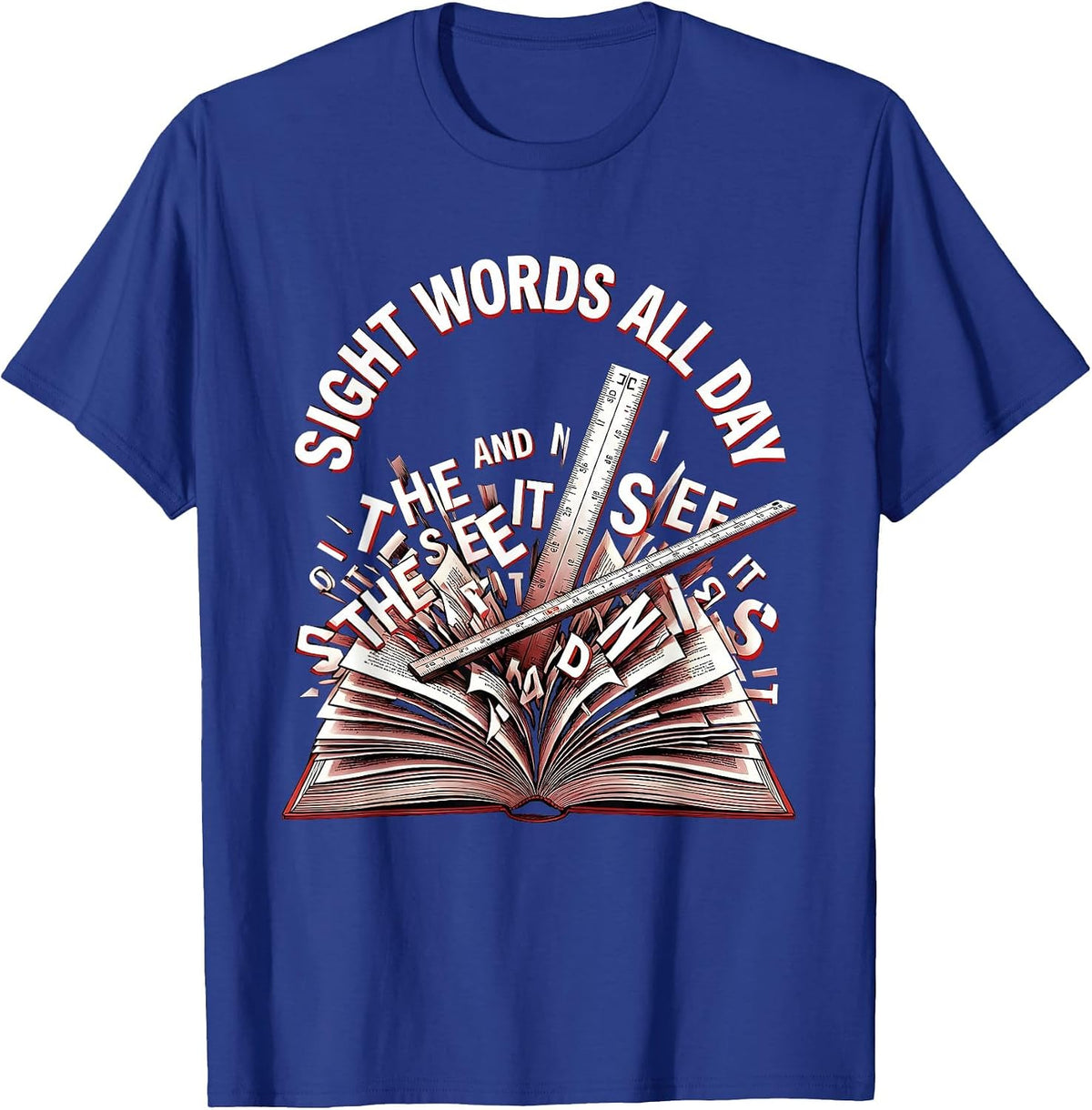 Sight Words All Day Reading Teacher Design T-Shirt - Royal Blue
