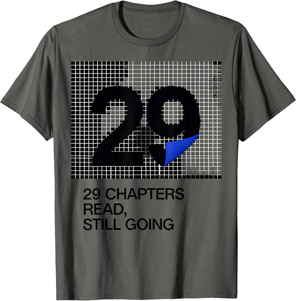 29 Chapters Read, Still Going Bookworm Birthday Milestone T-Shirt - Asphalt Grey