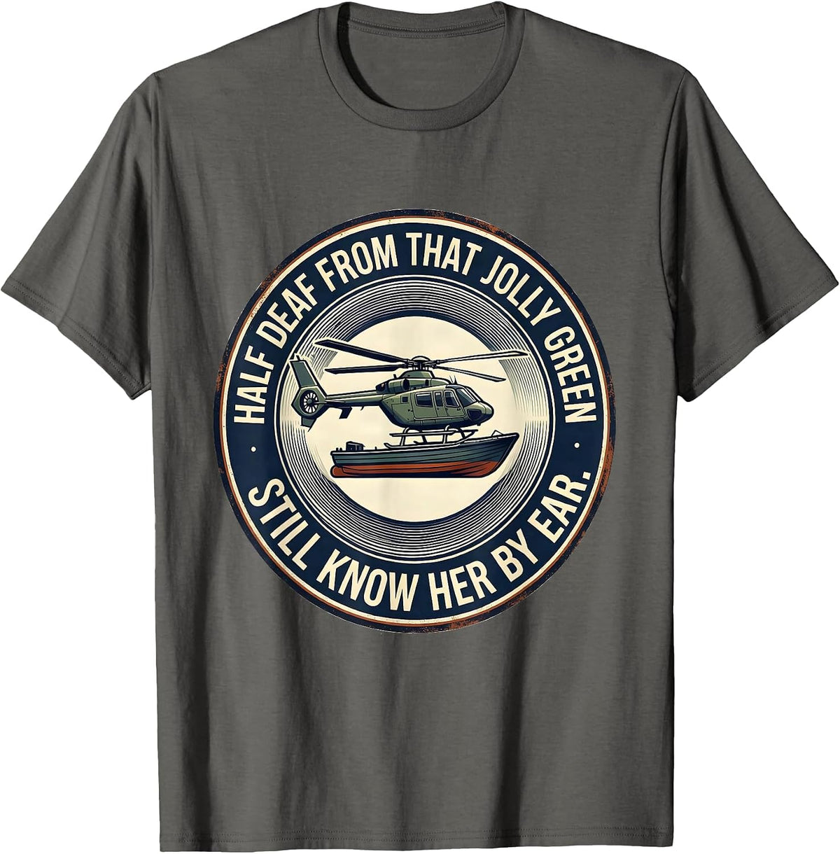 Half Deaf From That Jolly Green, Still Know Her By Ear T-Shirt - Asphalt Grey