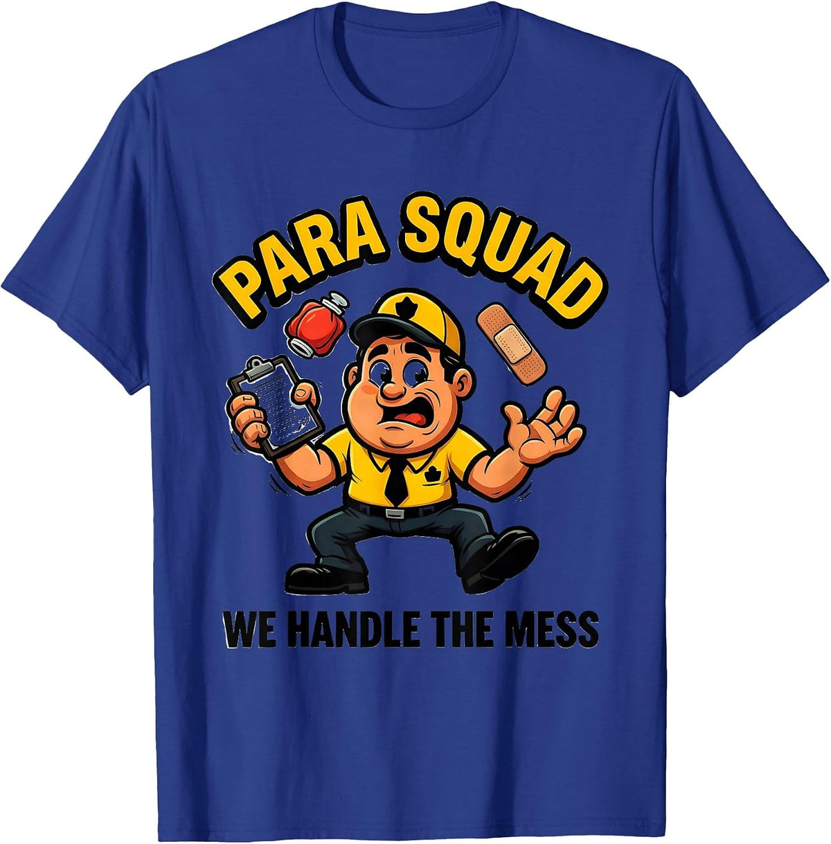 Para Squad We Handle The Mess Funny School Aide Health Crew T-Shirt - Royal Blue