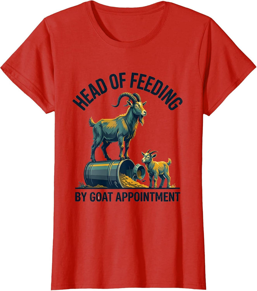 Women's Head Of Feeding By Goat Appointment Funny Goat Lover Farmer T-Shirt - Red