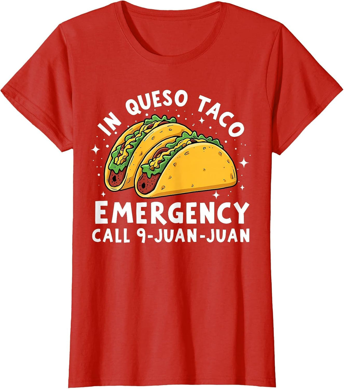 in Queso Emergency Call 9 Juan Juan Funny Taco Lover T-Shirt - Red