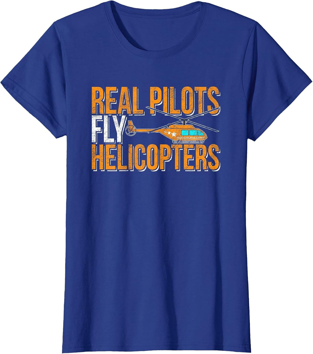 Real Pilots Fly Helicopters Rotor Aircraft Pilot Helicopter T-Shirt - Royal Blue