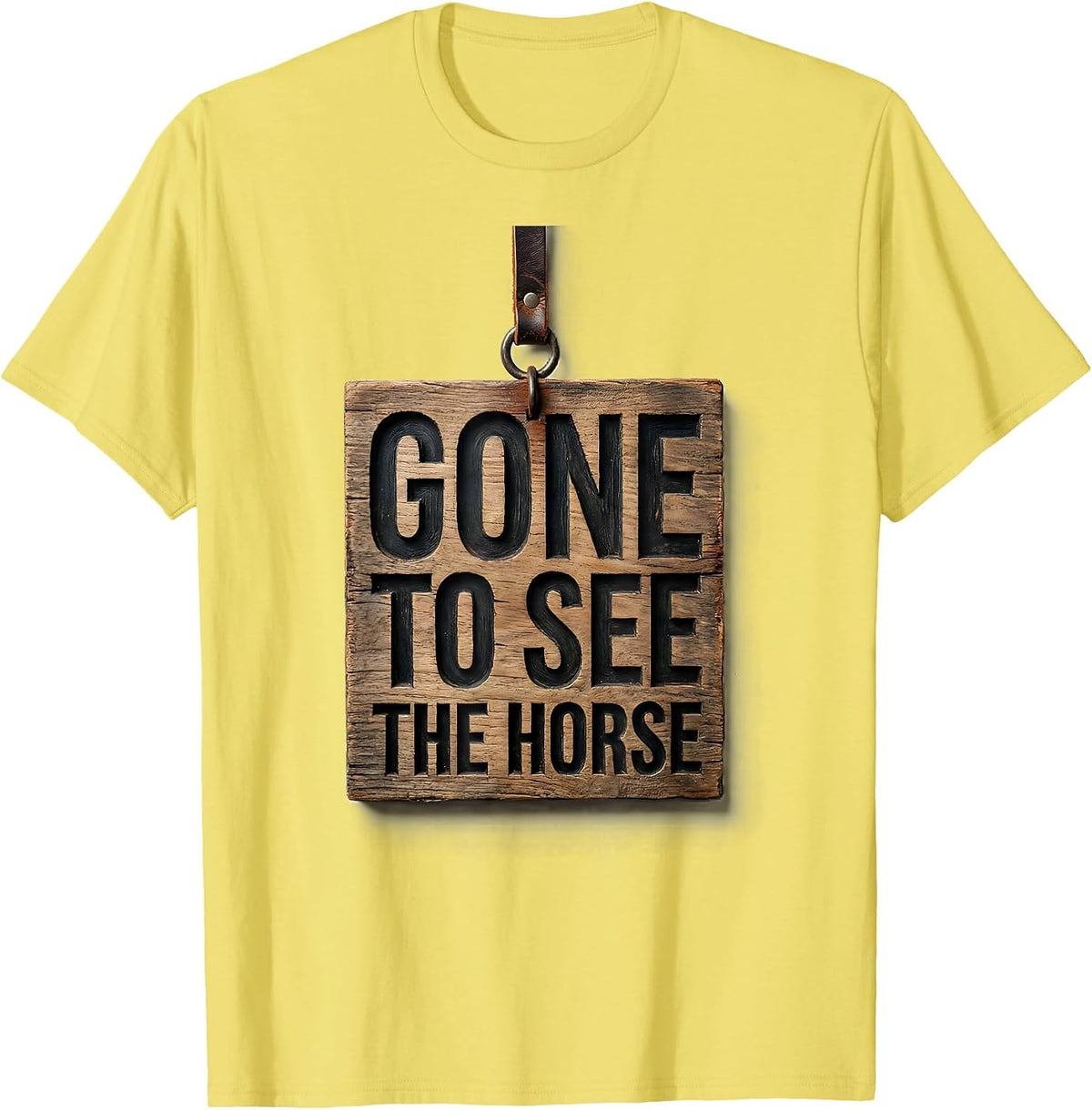 Men's Gone To See The Horse Funny Horse Lover Girl Humor T-Shirt - Lemon Yellow
