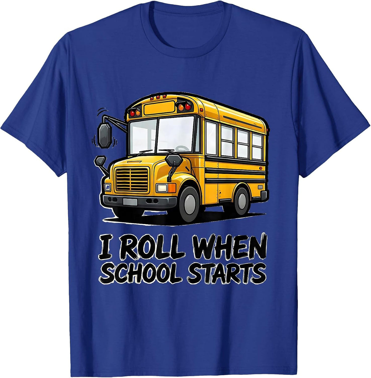 Men's I Roll When School Starts Funny School Bus Driver T-Shirt - Royal Blue