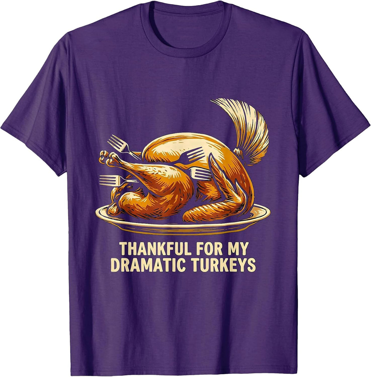 Thankful For My Dramatic Turkeys Funny Turkey Family T-Shirt - Purple