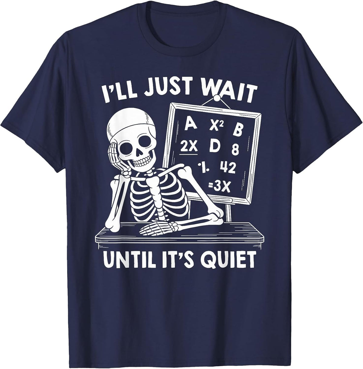Halloween Teacher Shirts I'll Wait Until It's Quiet Skeleton T-Shirt - Navy Blue