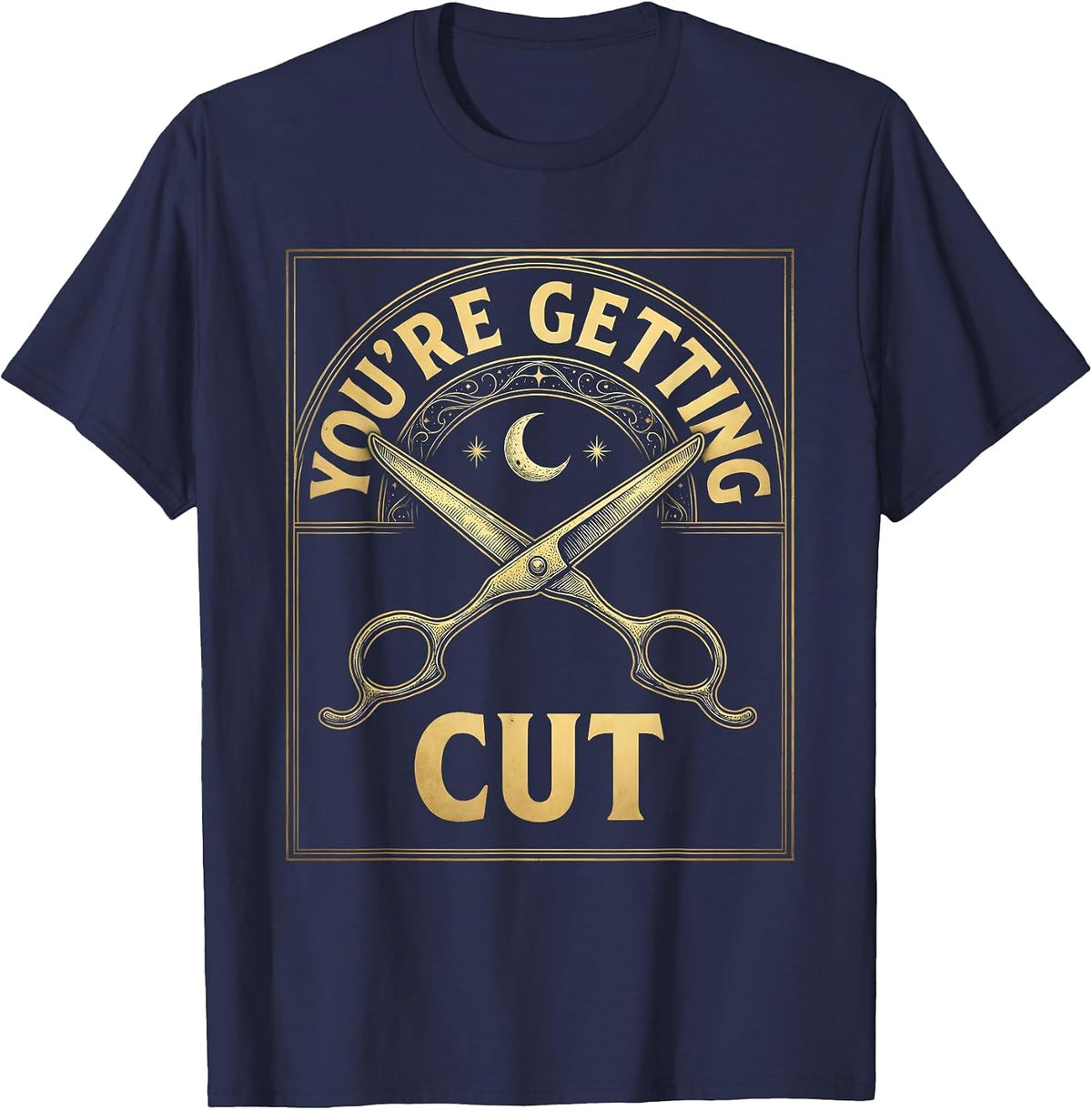 Men's You're Getting Cut Funny Barber Hairdresser Gift T-Shirt - Navy Blue