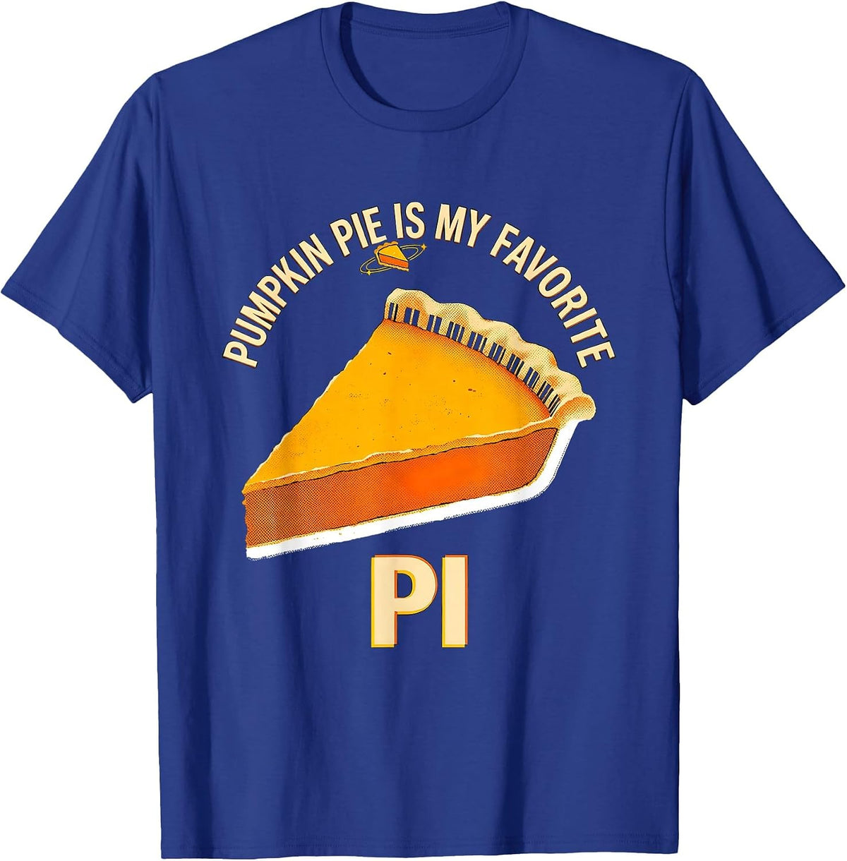 Pumpkin Pie Is My Favorite Pi Funny Thanksgiving Dessert T-Shirt - Royal Blue
