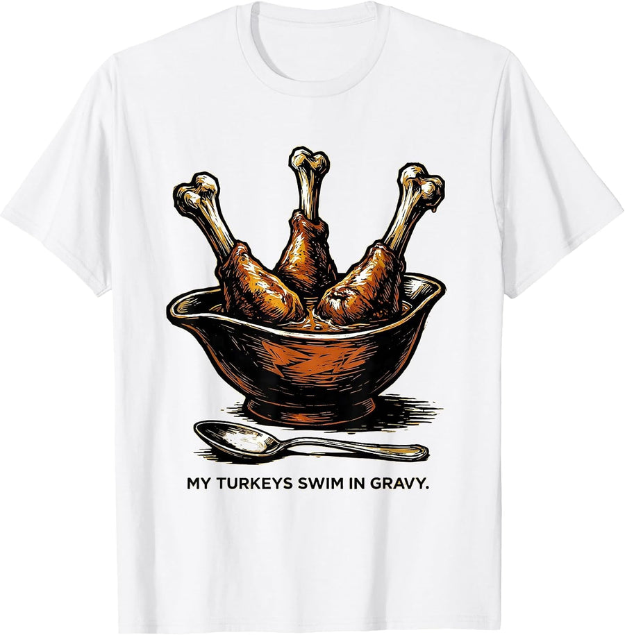 Men's My Turkeys Swim In Gravy Funny Thanksgiving Family Matching T-Shirt - White