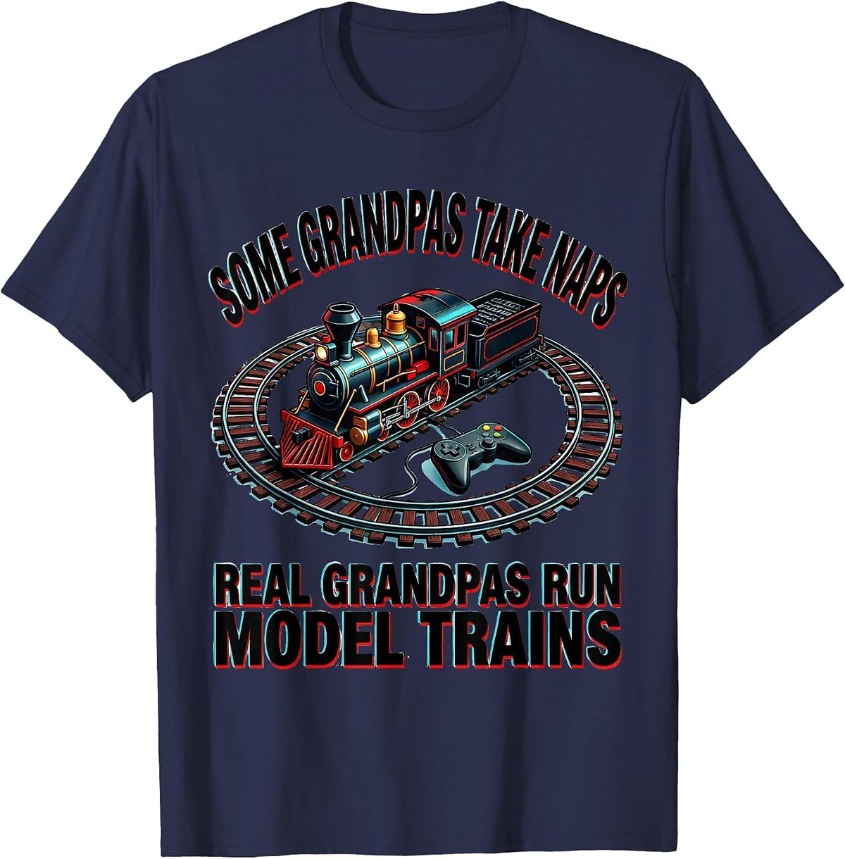 Some Grandpas Take Naps Real Grandpas Run Model Trains T-Shirt - Navy Blue