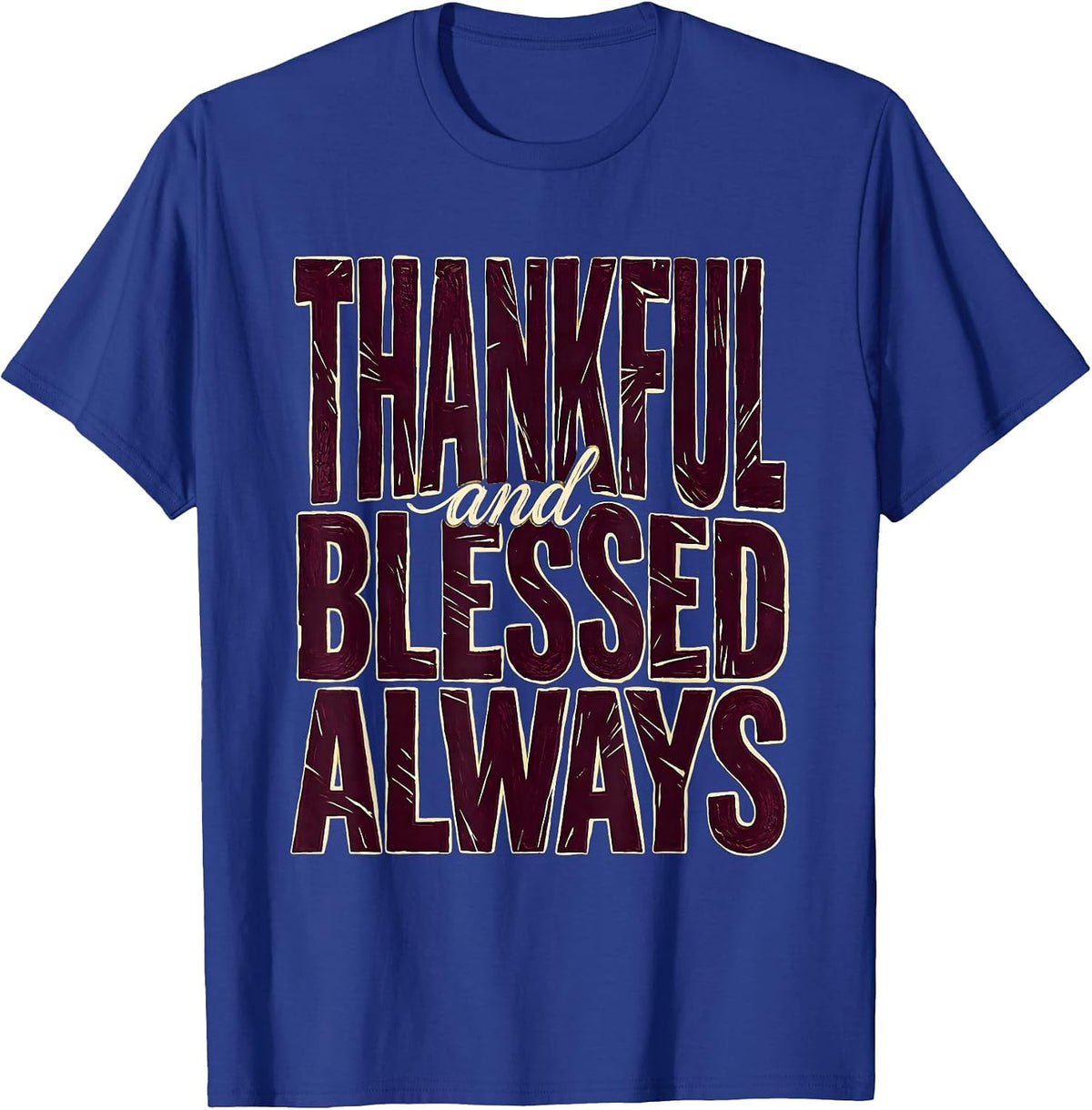 Thankful And Blessed Always Thanksgiving Design T-Shirt - Royal Blue