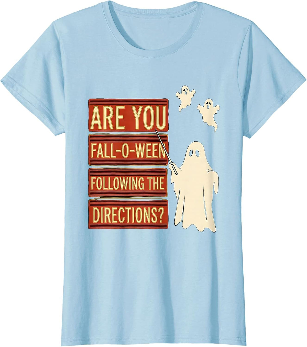 Are You Fall-O-Ween Following The Directions Teacher T-Shirt - Baby Blue
