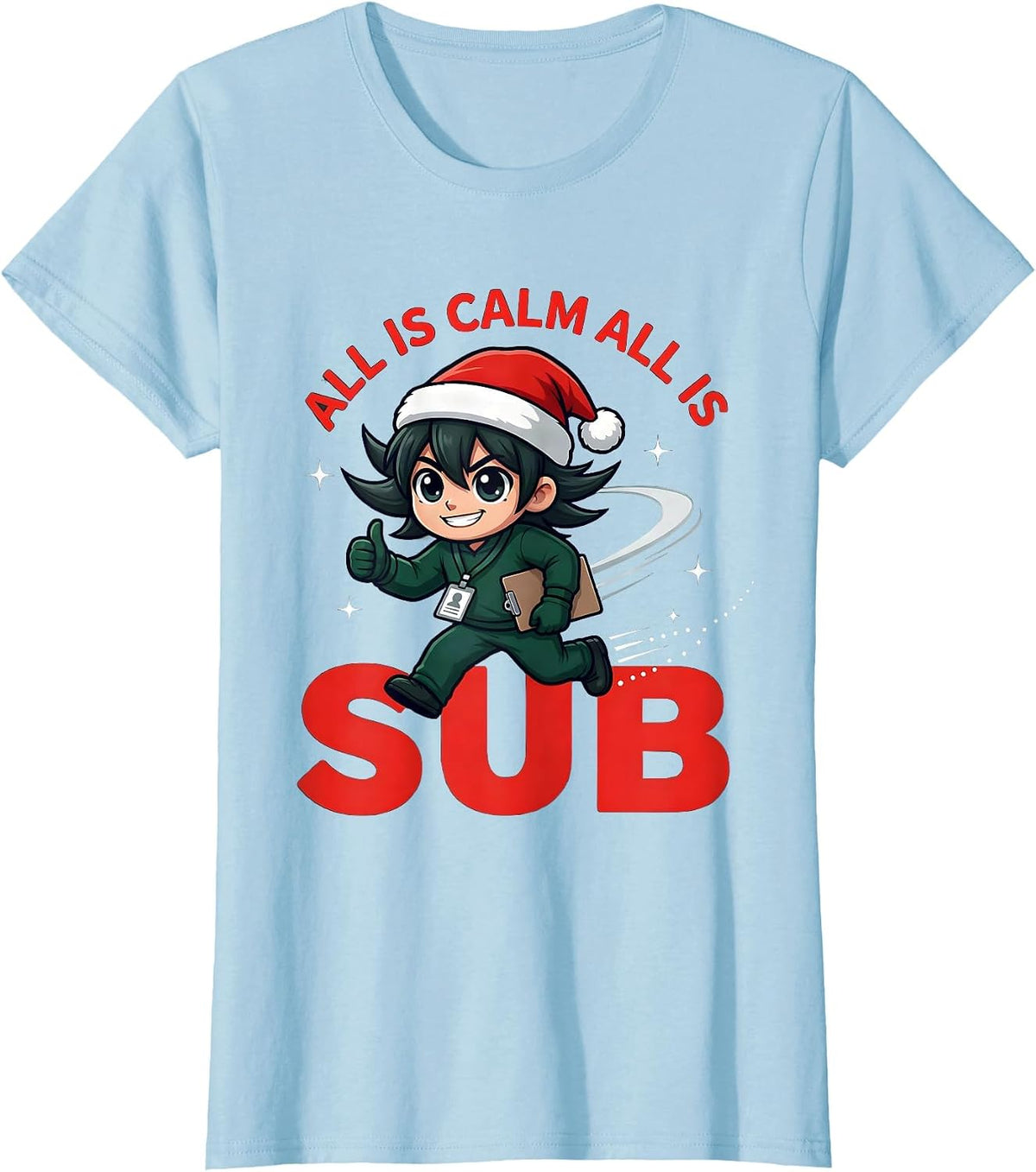 ALL IS CALM ALL IS SUB Funny Substitute Teacher Christmas T-Shirt - Baby Blue