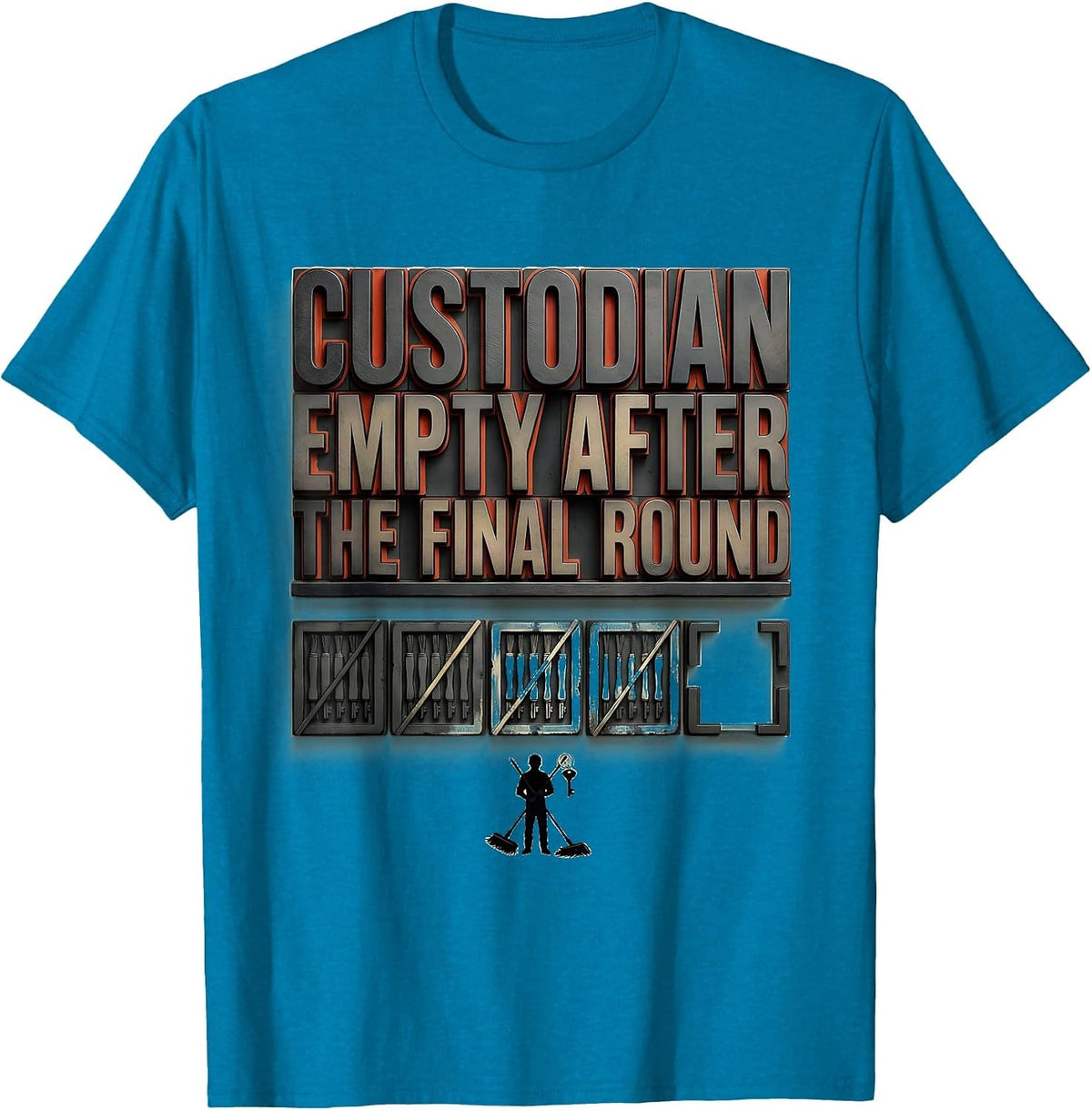 CUSTODIAN / EMPTY AFTER THE FINAL ROUND Funny T-Shirt - Sapphire Blue