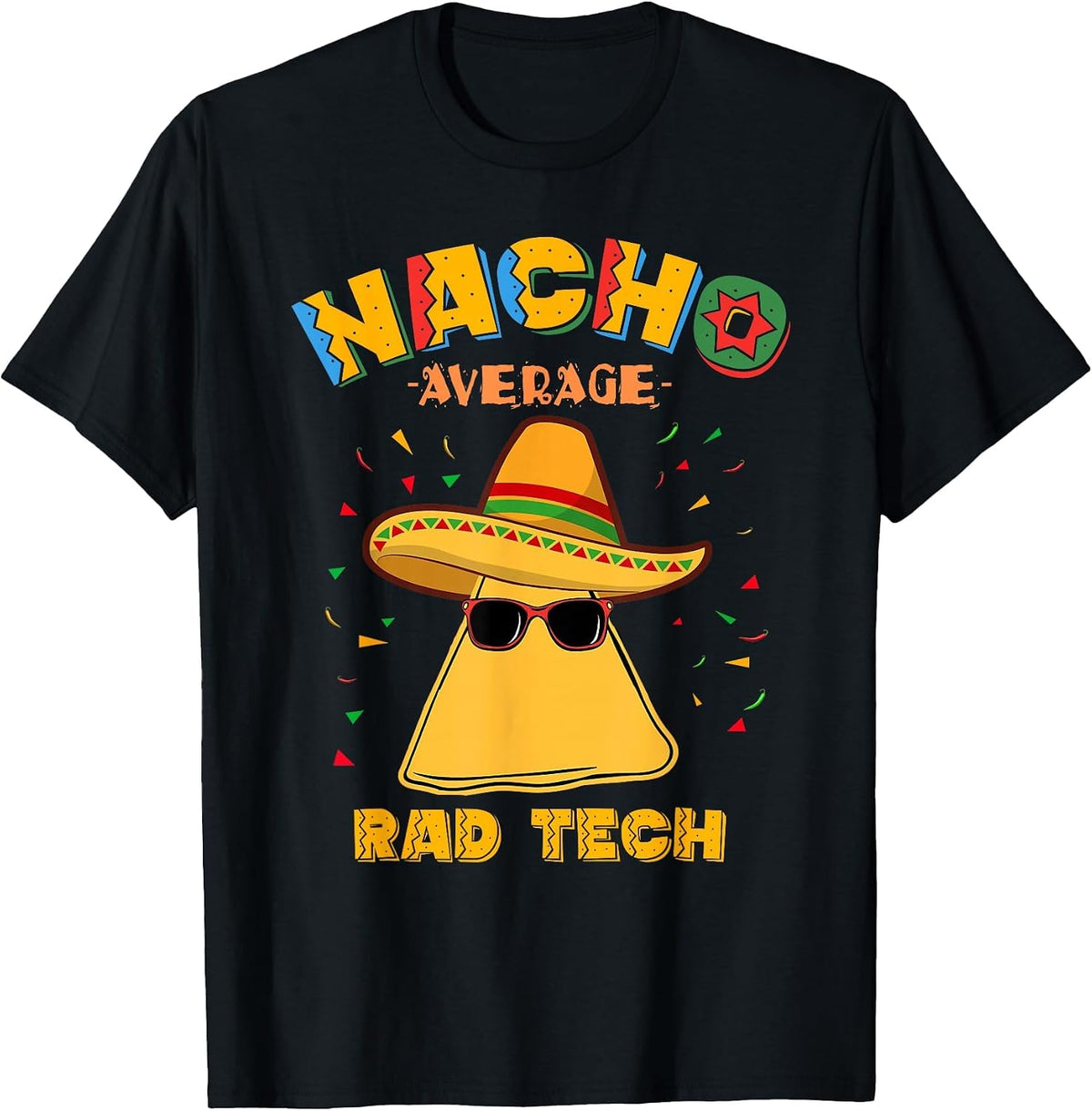 Nacho Average Rad Tech Radiologic Technologist Cinco de Mayo T-Shirt - Black
