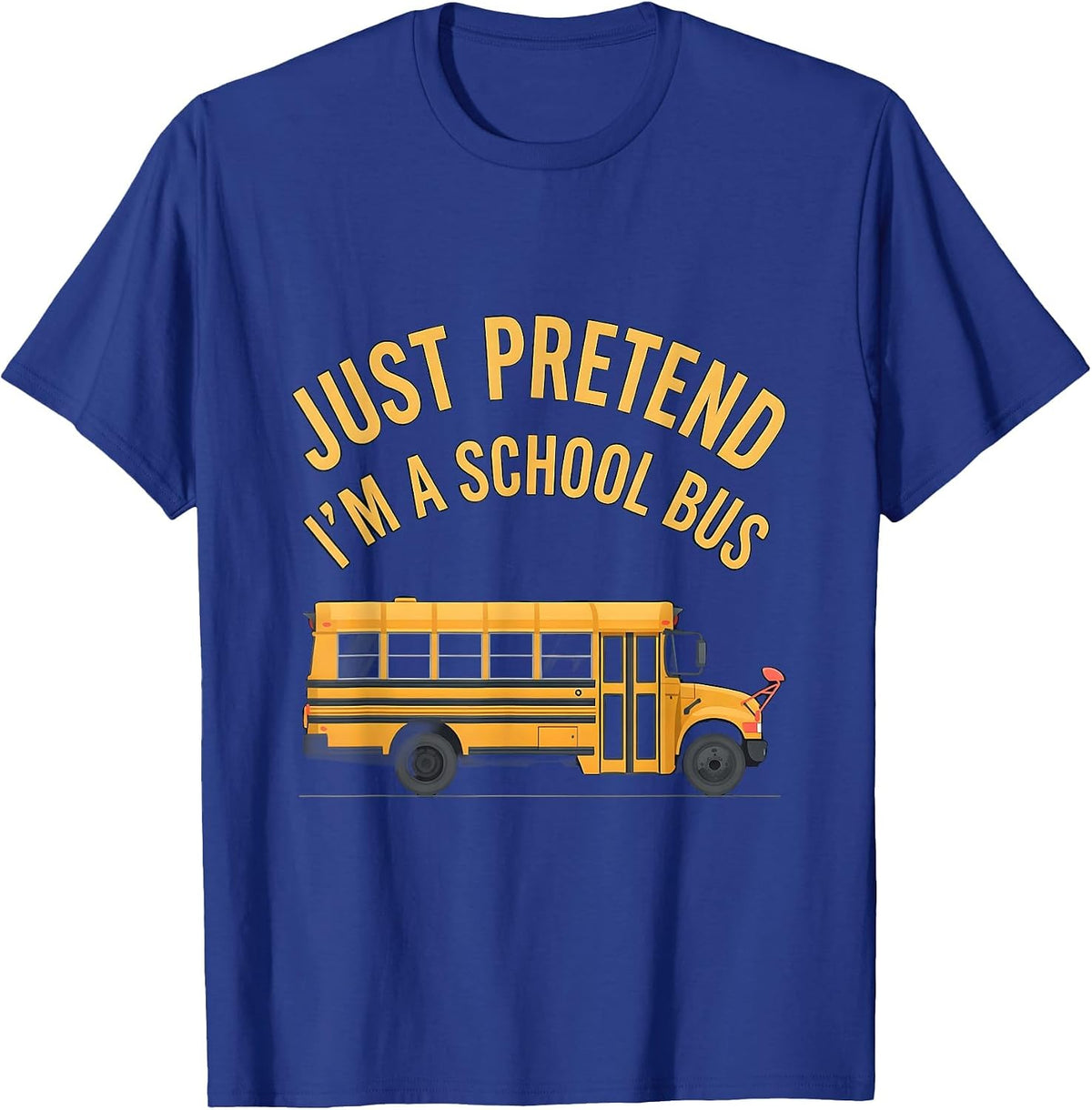 Just Pretend I'm A School Bus Funny Halloween Costume T-Shirt - Royal Blue