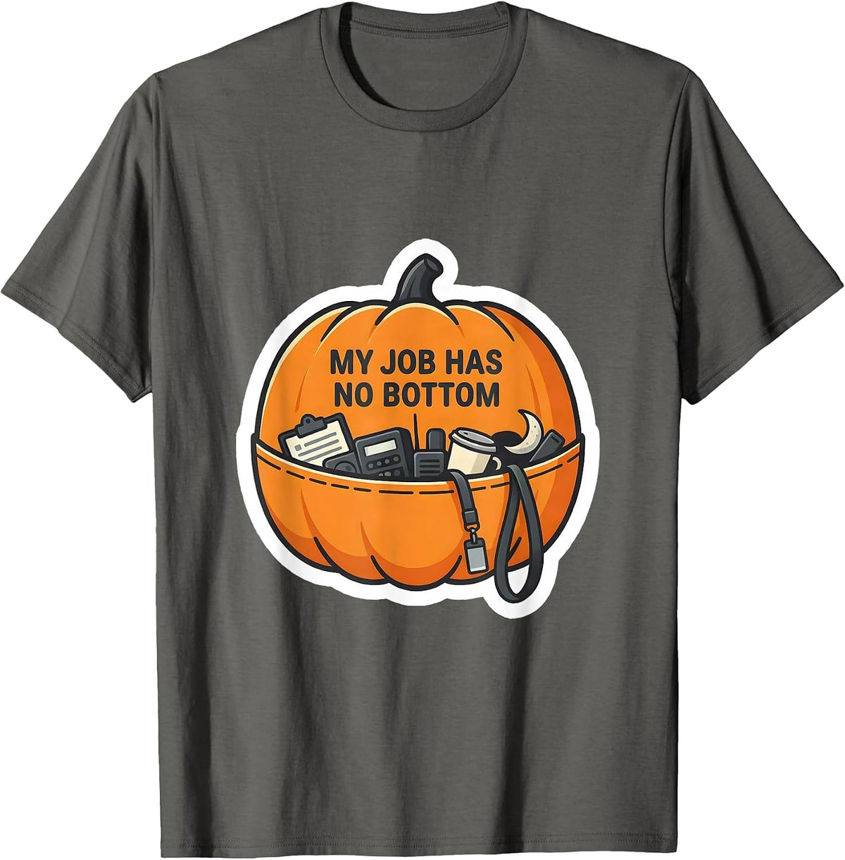 My Job Has No Bottom Funny Para Normal Activities SPED T-Shirt - Asphalt Grey