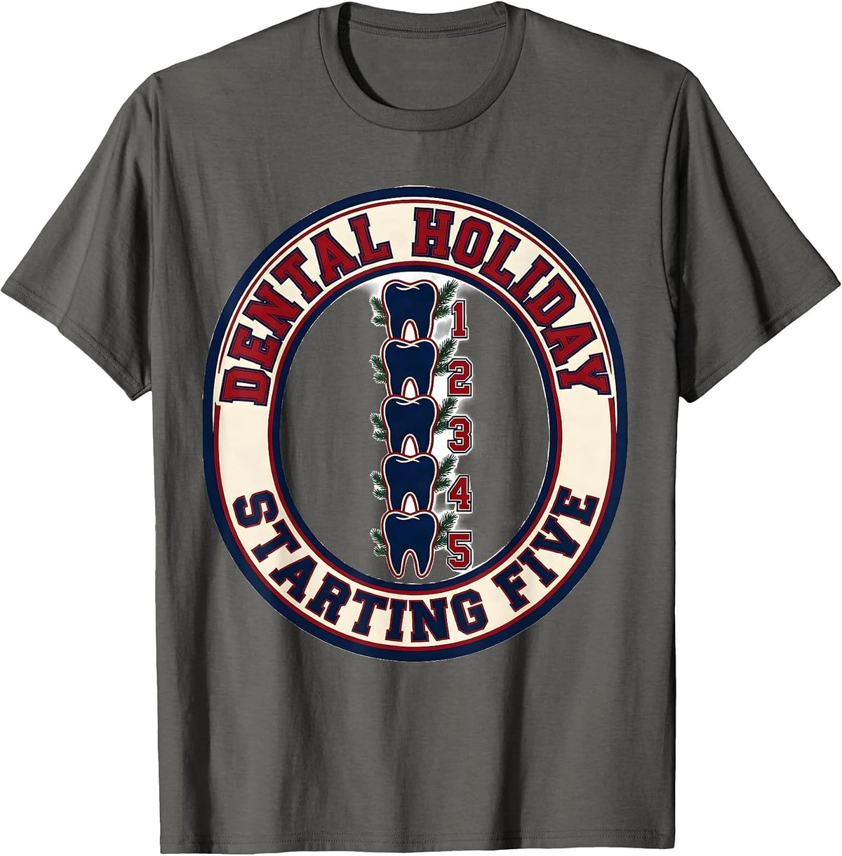 Dental Holiday Starting Five Funny Dentist Christmas Dental T-Shirt - Asphalt Grey