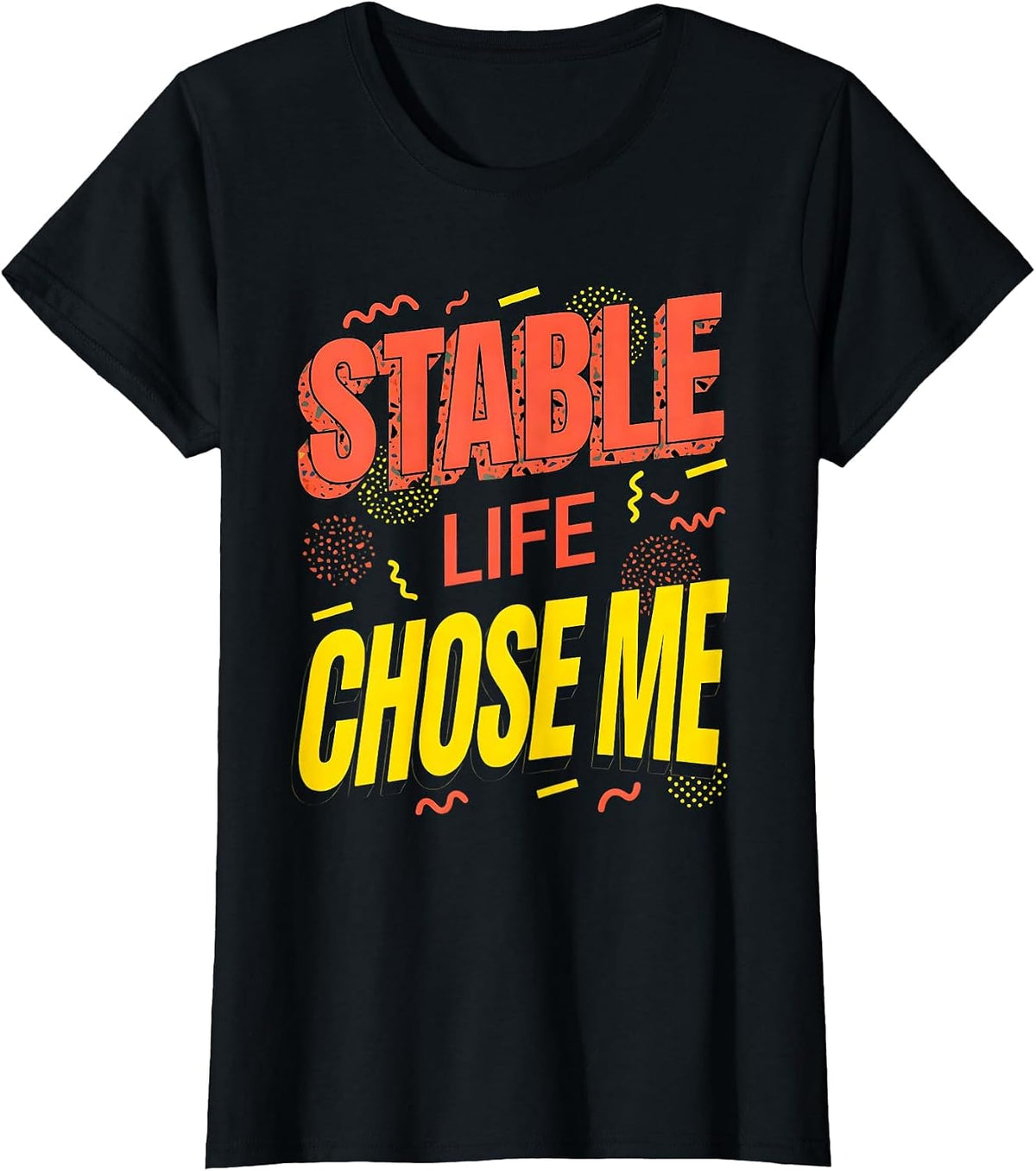 Stable Life Chose Me Horse Lover Design T-Shirt - Black