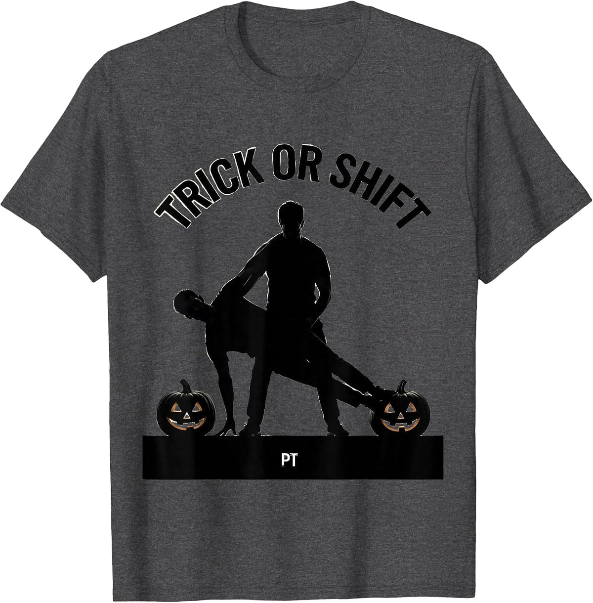 Trick Or Shift PT Halloween Physical Therapy Therapist Humor T-Shirt - Dark Heather Grey