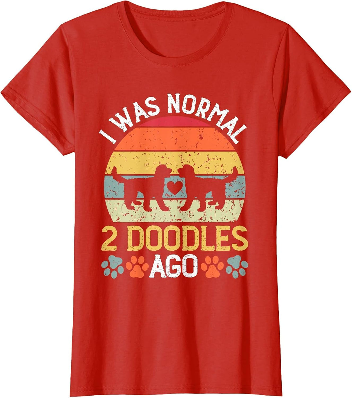 I was Normal 2 Doodles Ago Goldendoodle Dog Owner T-Shirt - Red