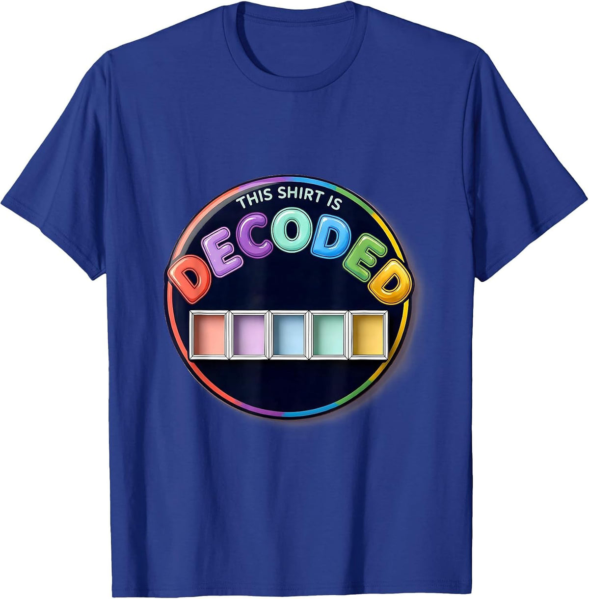 This Shirt Is Decoded Science of Reading Literacy Teacher T-Shirt - Royal Blue