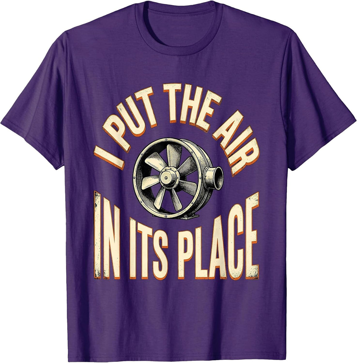 Men's I Put The Air In Its Place Funny HVAC Technician Trade Humor T-Shirt - Purple