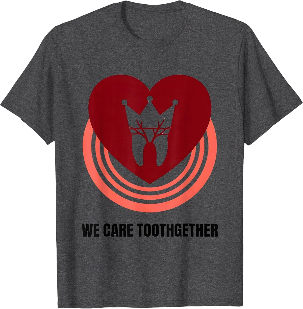 We Care Toothgether Funny Dental Valentines Day Dentist Gift T-Shirt - Dark Heather Grey
