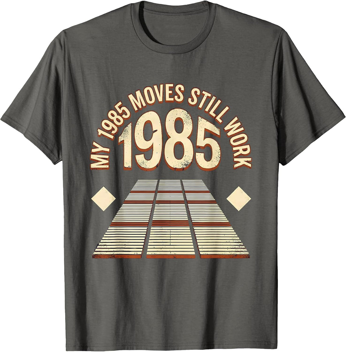 My 1985 Moves Still Work Vintage Retro Birthday Humor T-Shirt - Asphalt Grey