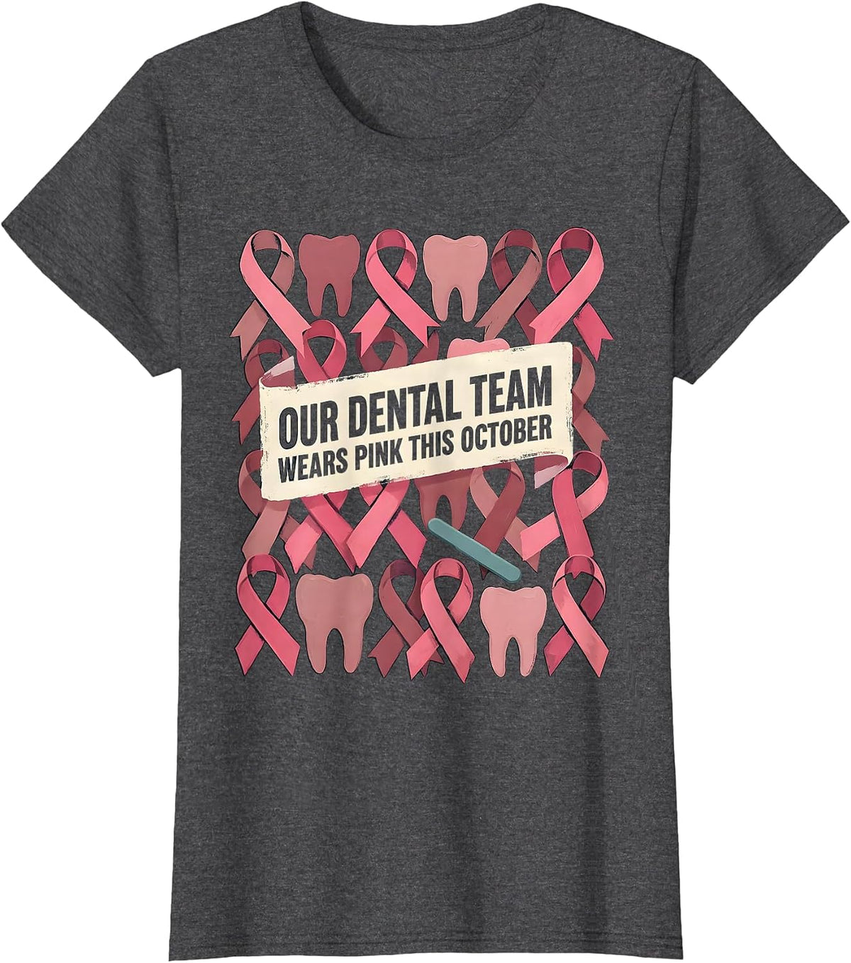 Women's Our Dental Team Wears Pink This October Dental T-Shirt - Dark Heather Grey