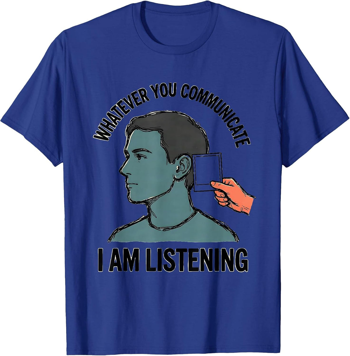 Whatever You Communicate, I Am Listening SLP T-Shirt - Royal Blue