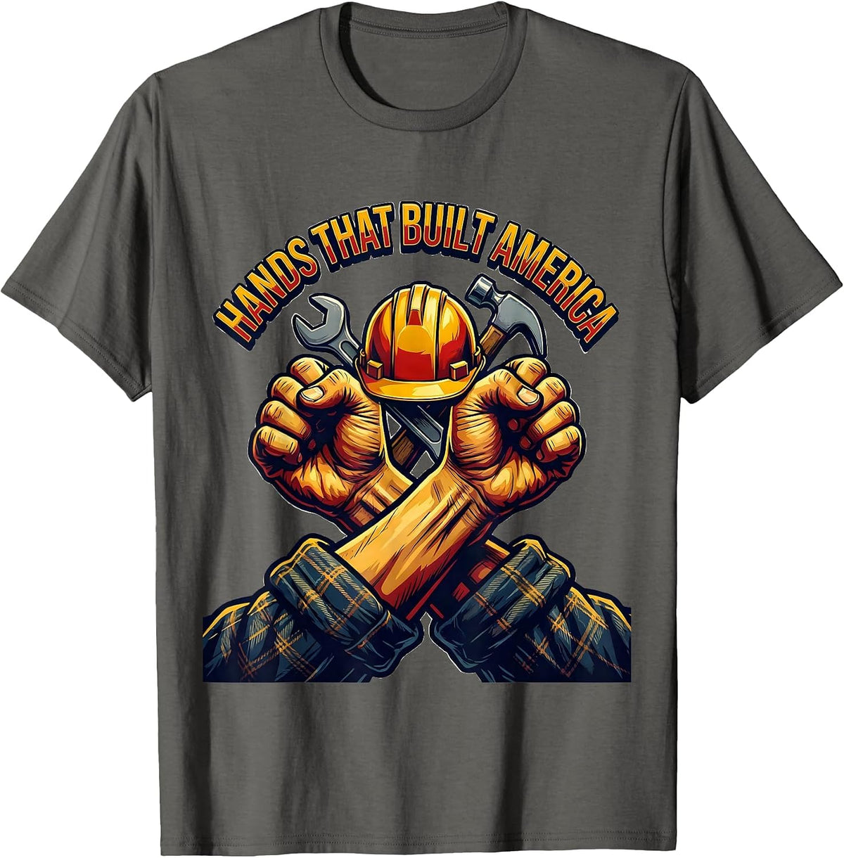 Hands That Built America Labor Day Design T-Shirt - Asphalt Grey