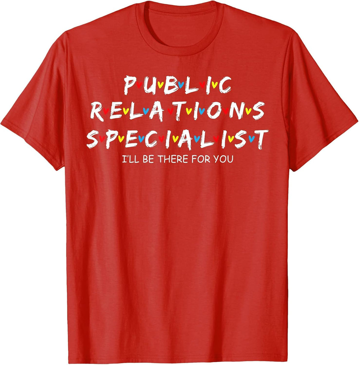 Cute Public Relations Specialist I'll Be There for You T-Shirt - Red