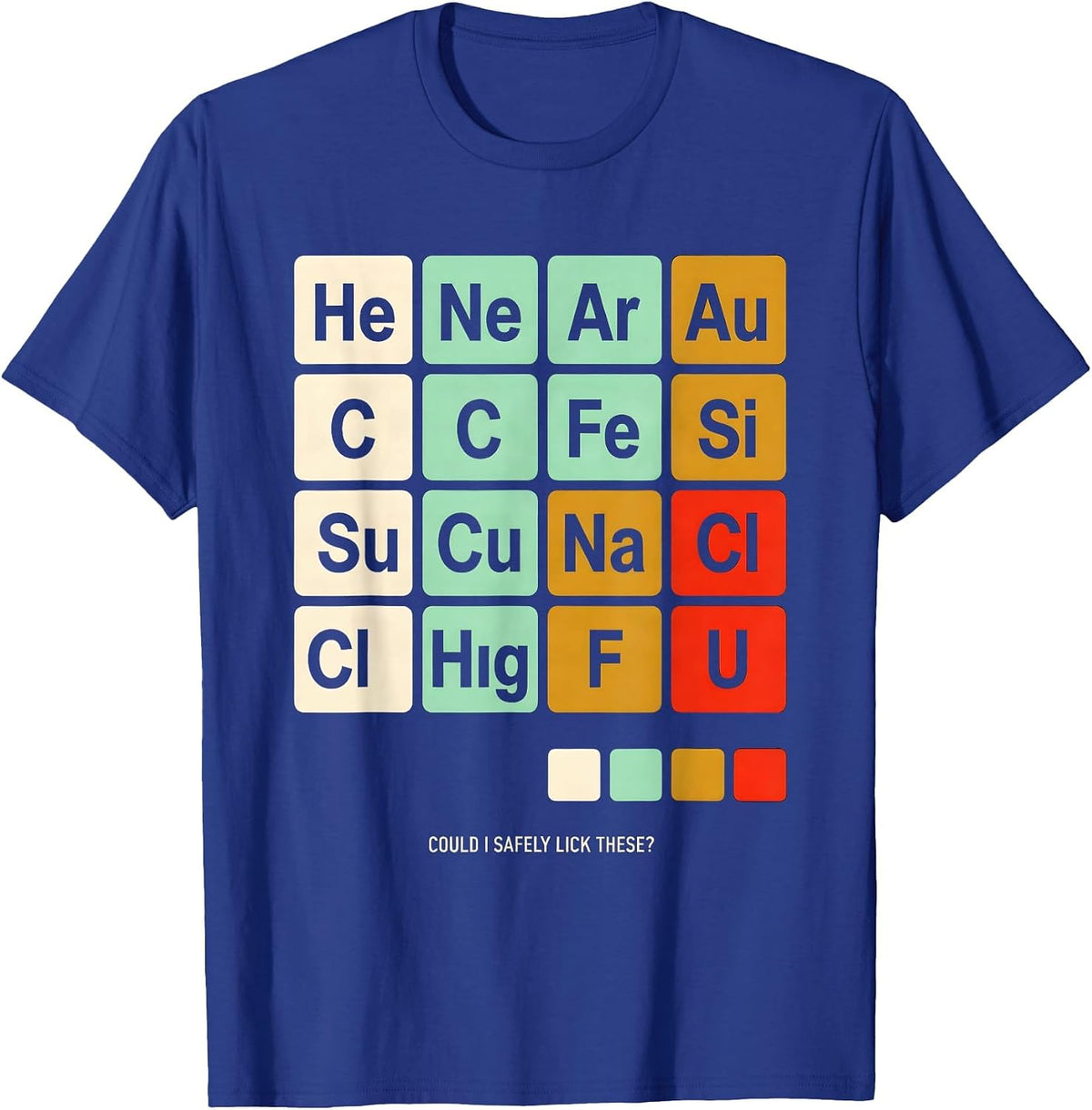 Could I Safely Lick These Funny Periodic Table Science T-Shirt - Royal Blue