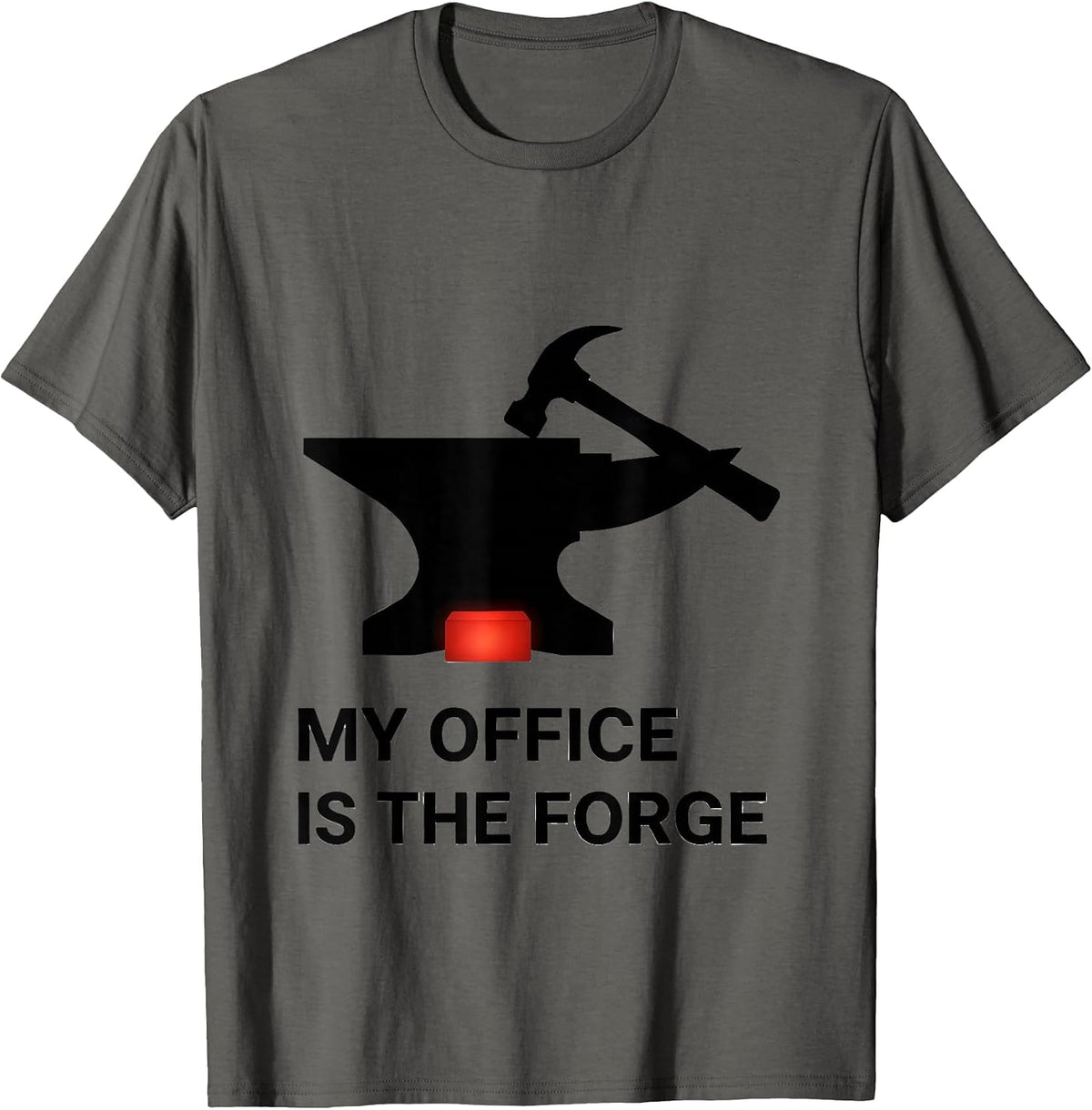 My Office Is The Forge Funny Blacksmith Forge Craftsman Gift T-Shirt - Asphalt Grey