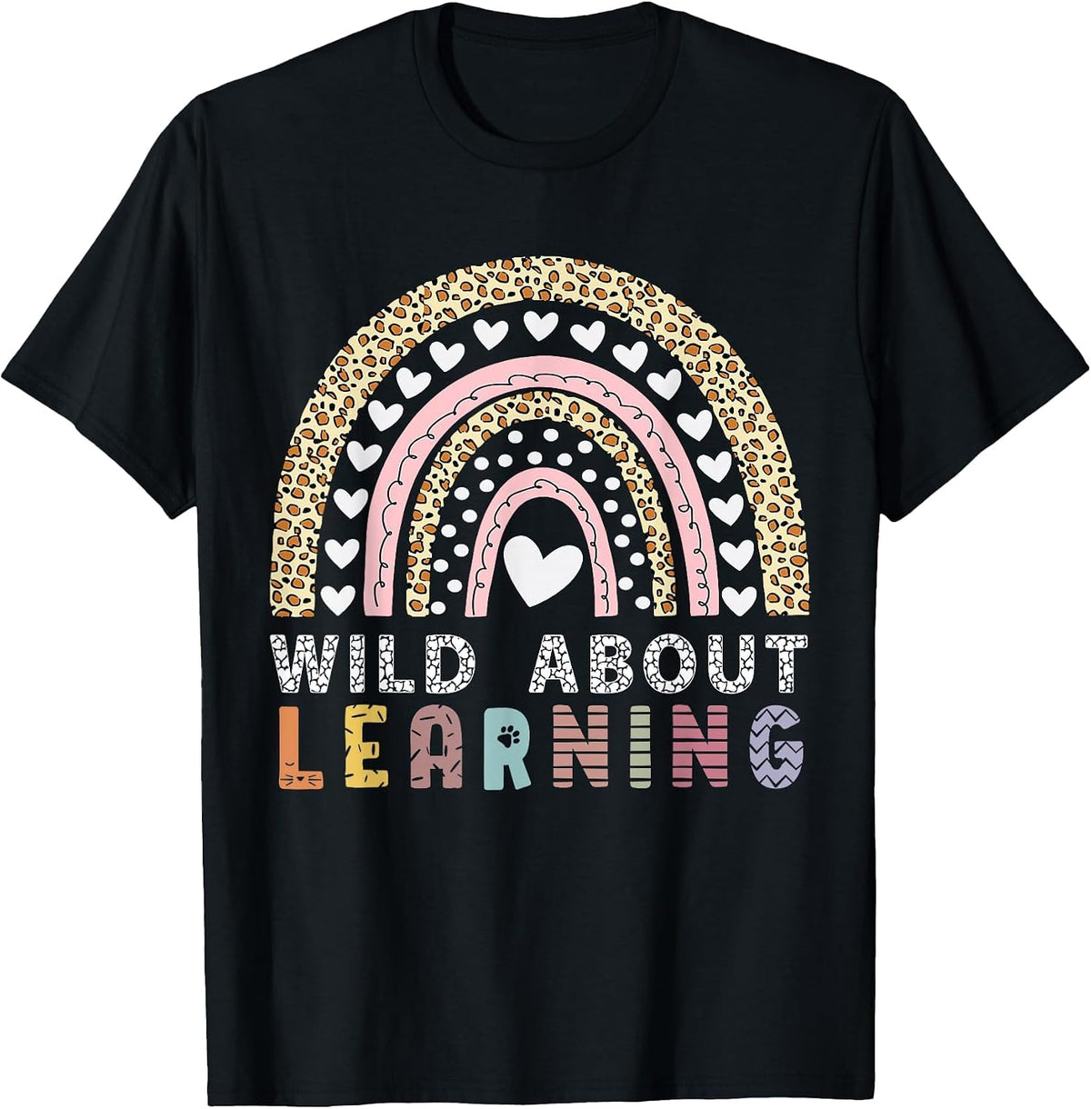 Leopard Rainbow Wild About Learning Back to School Teacher T-Shirt - Black