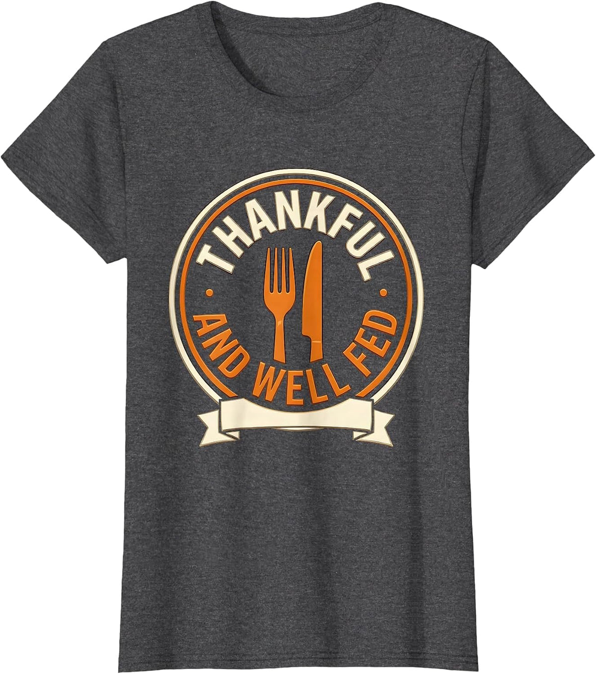 Women's Thankful And Well Fed Thanksgiving Design T-Shirt - Dark Heather Grey