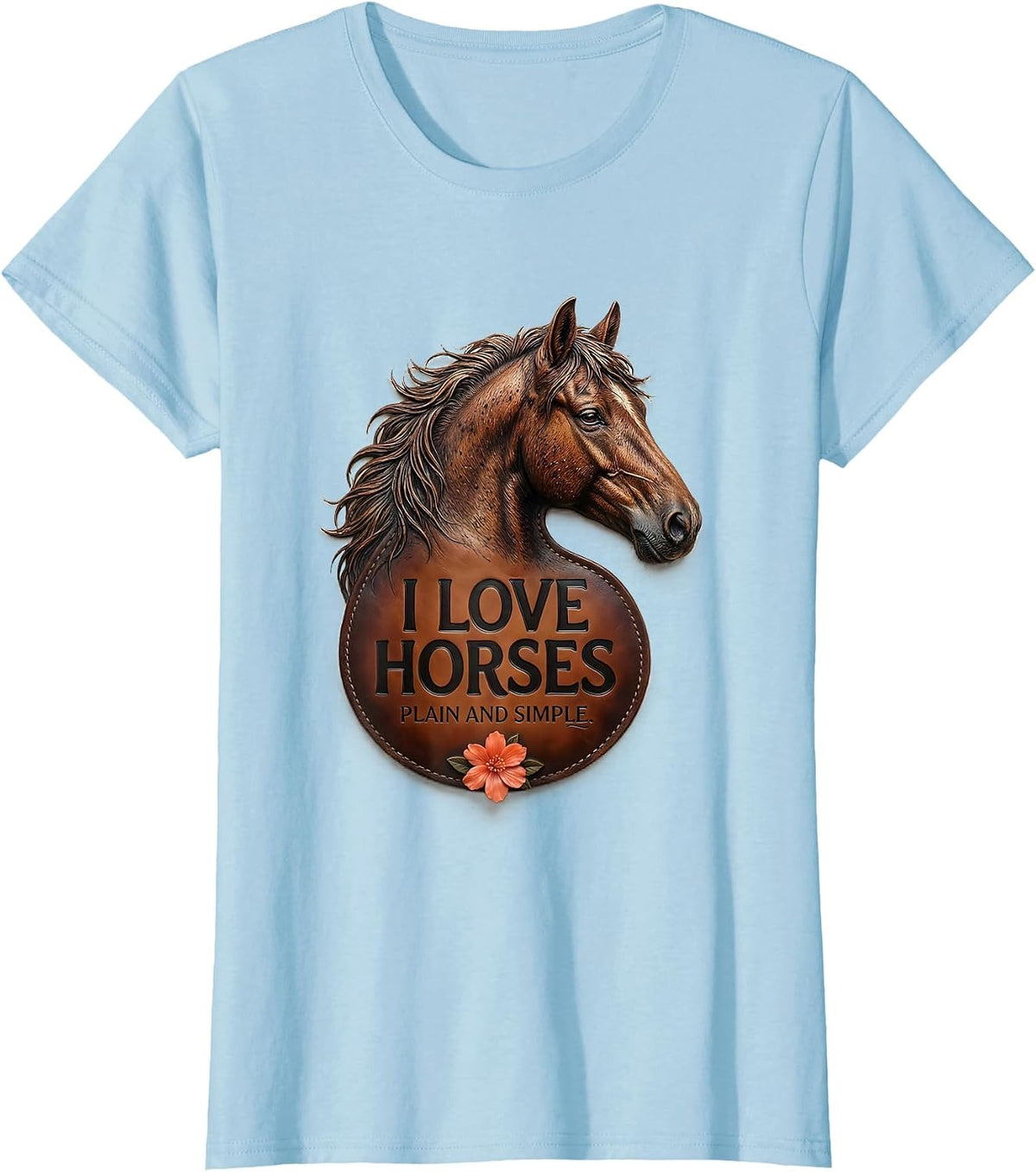 I Love Horses Plain And Simple Cute Horse Lover Gift T-Shirt - Baby Blue