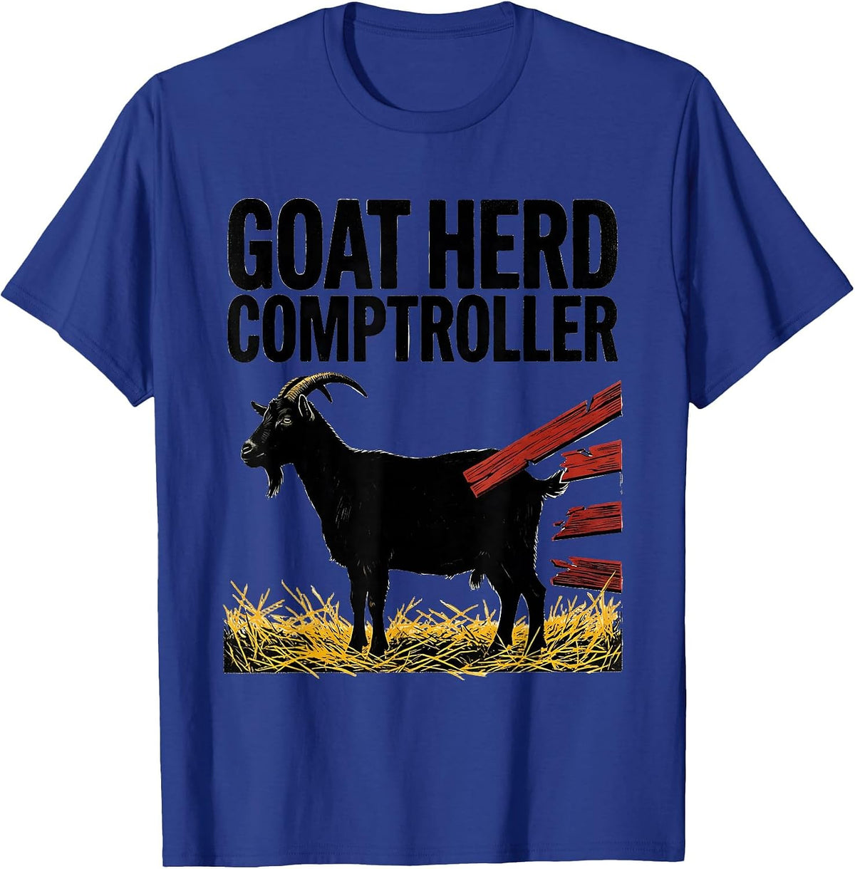 Men's Goat Herd Comptroller Funny Farmer Goat Lover Gift T-Shirt - Royal Blue