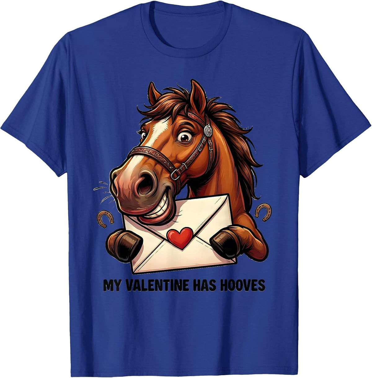 My Valentine Has Hooves Funny Horse Lover Equestrian Humor T-Shirt - Royal Blue