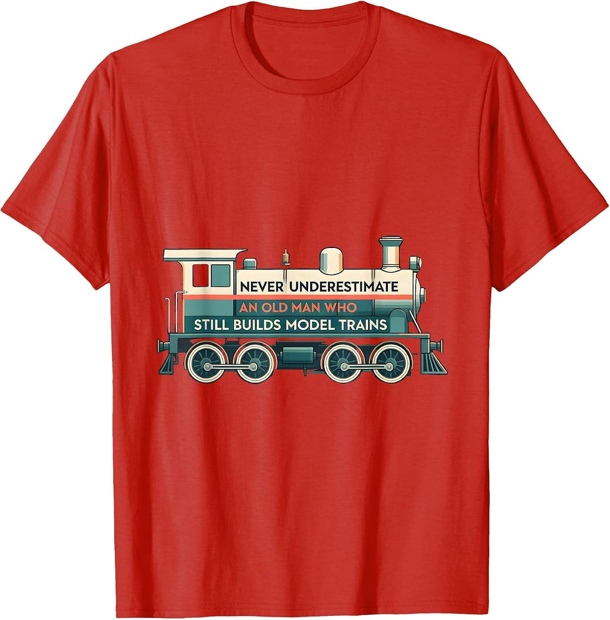 Men's Never Underestimate An Old Man Who Still Builds Model Trains T-Shirt - Red