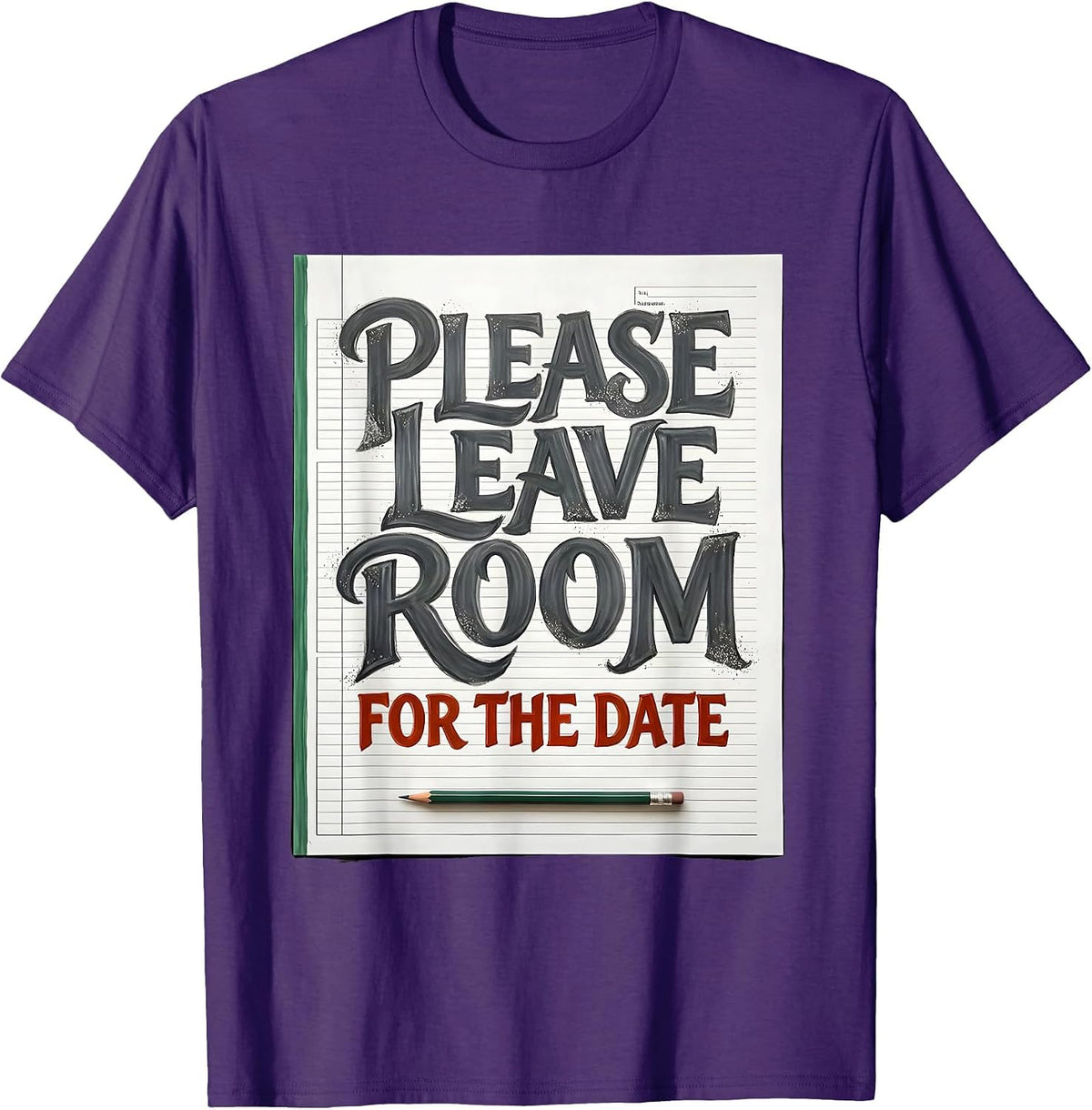 Men's Please Leave Room For The Date Funny Teacher Appreciation T-Shirt - Purple