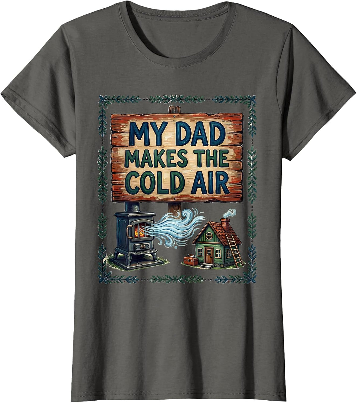 Women's My Dad Makes The Cold Air Funny HVAC Technician Dad Humor T-Shirt - Asphalt Grey