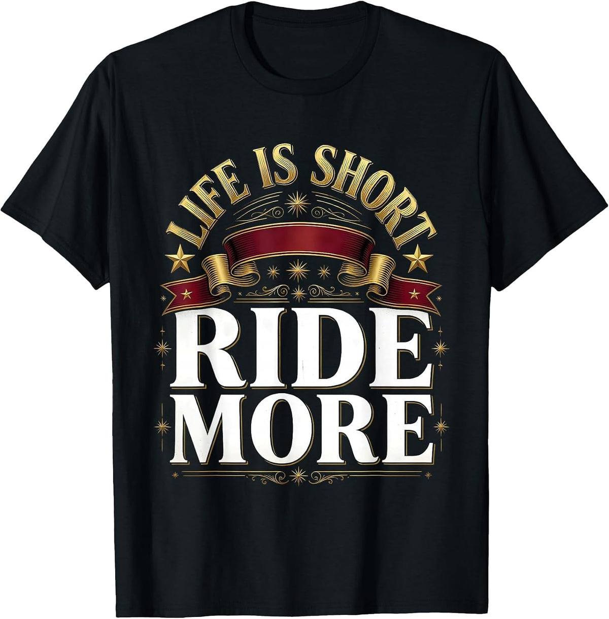 Men's Life Is Short Ride More Horse Lover Design T-Shirt - Black