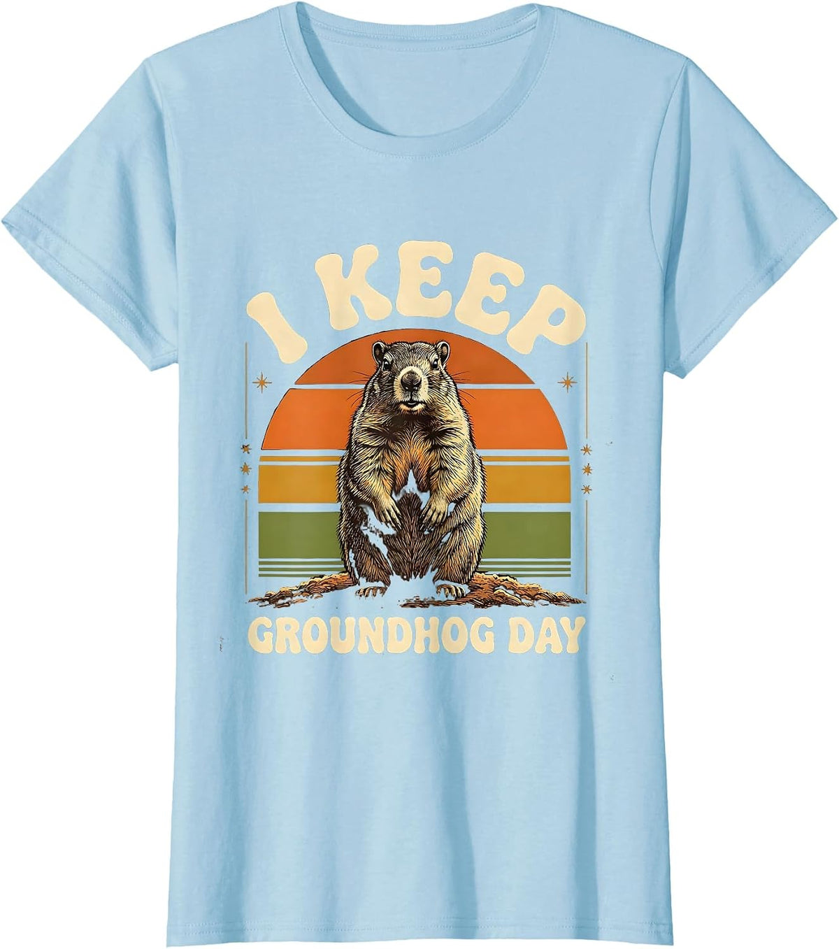 Women's I Keep Groundhog Day Retro Vintage Funny Groundhog Day Gift T-Shirt - Baby Blue