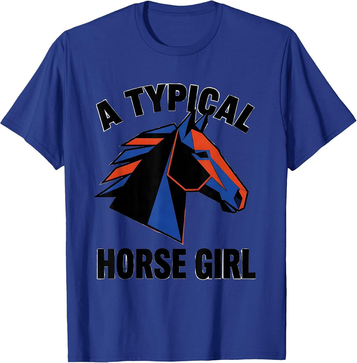 A Typical Horse Girl Geometric Equestrian Humor T-Shirt - Royal Blue